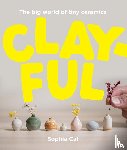 Cai, Sophia - Clayful