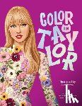 Murray, Julia - Color in Taylor: A Unofficial Taylor Swift Coloring and Sticker Book
