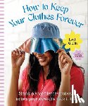Giblin, Leah - How to Keep Your Clothes Forever