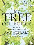 Stewart, Amy - The Tree Collectors: Tales of Arboreal Obsession