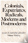 Wilding, Michael - Colonials, Expatriates, Radicals, Moderns and Postmoderns