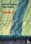 Yu, Ouyang - All the Rivers Run South