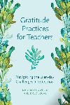 Howells, Kerry, Lucas, Jo - Gratitude Practices for Teachers