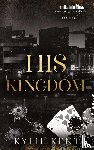 Kent, Kylie - His Kingdom