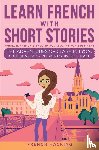 French Hacking - Learn French With Short Stories - Parallel French & English Vocabulary for Beginners. The Adventures of Clara in Lyon