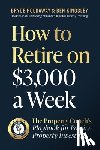Holdaway, Bryce - How to Retire on $3,000 a week