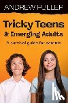 Fuller, Andrew - Tricky Teens and Emerging Adults