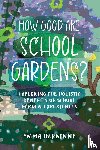 Derainne, Emma - How Good are School Gardens?