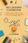 Vigors, Alice - The Learning Classroom