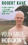 Kane, Robert - Your Mate, Hodgkin's