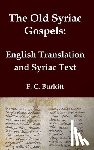 Burkitt, F. C. - The Old Syriac Gospels - English Translation and Syriac Text