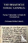 Bensly, Robert L., Harris, J. Rendel, Burkitt, F. C. - The Sinaiticus Syriac Gospels