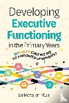 Muir, Rosalyn - Developing Executive Functioning in the Primary Years