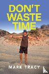 Tracy, Mark - Don't Waste Time