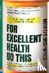 Books, Learnwell - For Excellent Health, Do This: A Pharmacist Reveals The 20 Easiest Ways To Live Longer. Feel Great & Stop Getting Sick