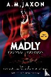Jaxon, A. M. - Madly