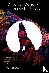 Lee, Amanda - A New Way to Live with Loss