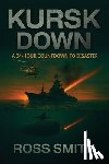Smith, Ross - Kursk Down