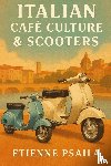 Psaila, Etienne - Italian Café Culture & Scooters