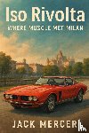 Mercer, Jack - Iso Rivolta