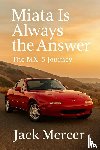 Mercer, Jack - Miata Is Always the Answer