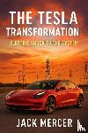 Mercer, Jack - The Tesla Transformation
