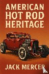 Mercer, Jack - American Hot Rod Heritage