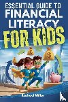 Miller, Rachael - Essential Guide to Financial Literacy for Kids