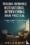 Rafter, Jane Lillian - Trauma-Informed Motivational Interviewing Made Practical
