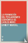 Mandel, Ernest - La formaci n del pensamiento econ mico de Carlos Marx