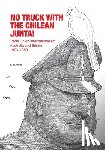 Jones, Ann - No Truck with the Chilean Junta!: Trade Union Internationalism, Australia and Britain, 1973-1980