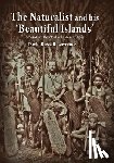 Lawrence, David Russell - The Naturalist and his 'Beautiful Islands': Charles Morris Woodford in the Western Pacific