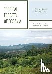 Bell, Joshua A. - Tropical Forests Of Oceania: Anthropological Perspectives