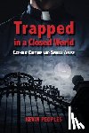 Peoples, Kevin - Trapped in a Closed World