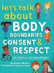 Sanders, Jayneen - Let's Talk About Body Boundaries, Consent & Respect