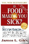 Gibb, James L - Is Food Making You Sick?