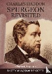 Bennett, David Malcolm - Charles Haddon Spurgeon Revisited