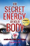 Webster, Dr Irina - The Secret Energy of Your Body