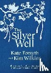 Forsyth, Kate, Wilkins, Kim (University of Queensland) - The Silver Well