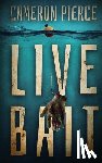 Pierce, Cameron - Live Bait