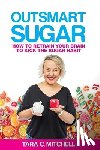 Mitchell, Tara C. - Outsmart Sugar