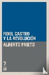 Prieto, Alberto - Fidel Castro y la Revolución