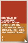 Limia D az, Ernesto, Ram rez Ca edo, Elier, Bertot Triana, Harold - Base naval en Guant namo