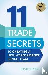 Raso, Susie - 11 Trade Secrets to Creating a High-Performance Dental Team