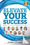 Harvey, Benjamin J - Elevate Your Success