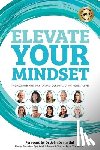 Harvey, Benjamin J. - Elevate Your Mindset