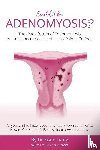 Liang, Eisen, Brown, Bevan - Adenomyosis -The Bad Cousin of Endometriosis
