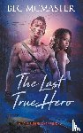 McMaster, Bec - The Last True Hero