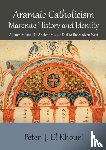 El Khouri, Peter J - Aramaic Catholicism, Maronite History and Identity