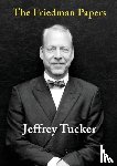 Tucker, Jeffrey - The Friedman Papers